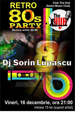 Retro party cu DJ Sorin Lupaşcu la Club The Hub